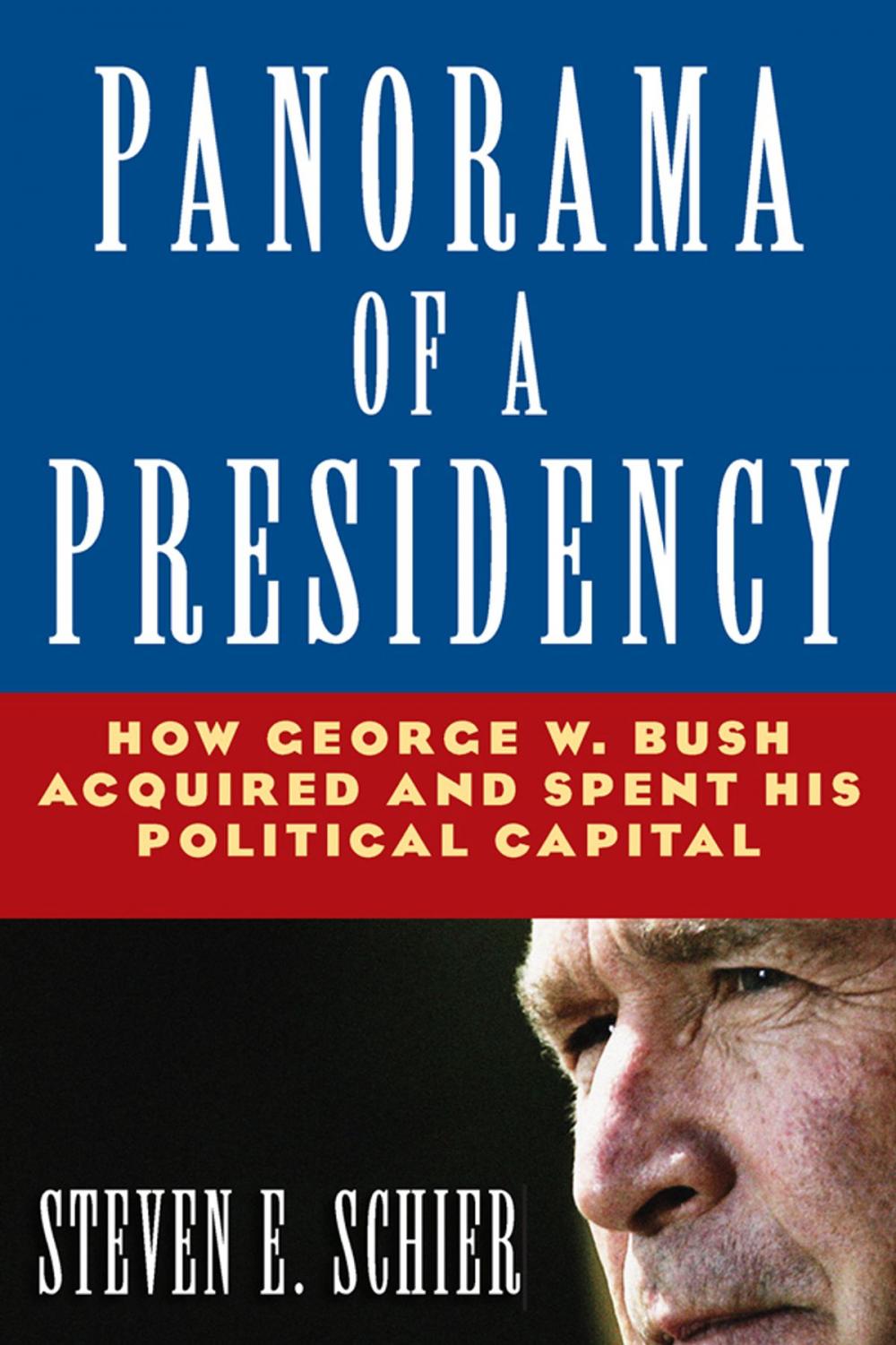 Big bigCover of Panorama of a Presidency: How George W. Bush Acquired and Spent His Political Capital