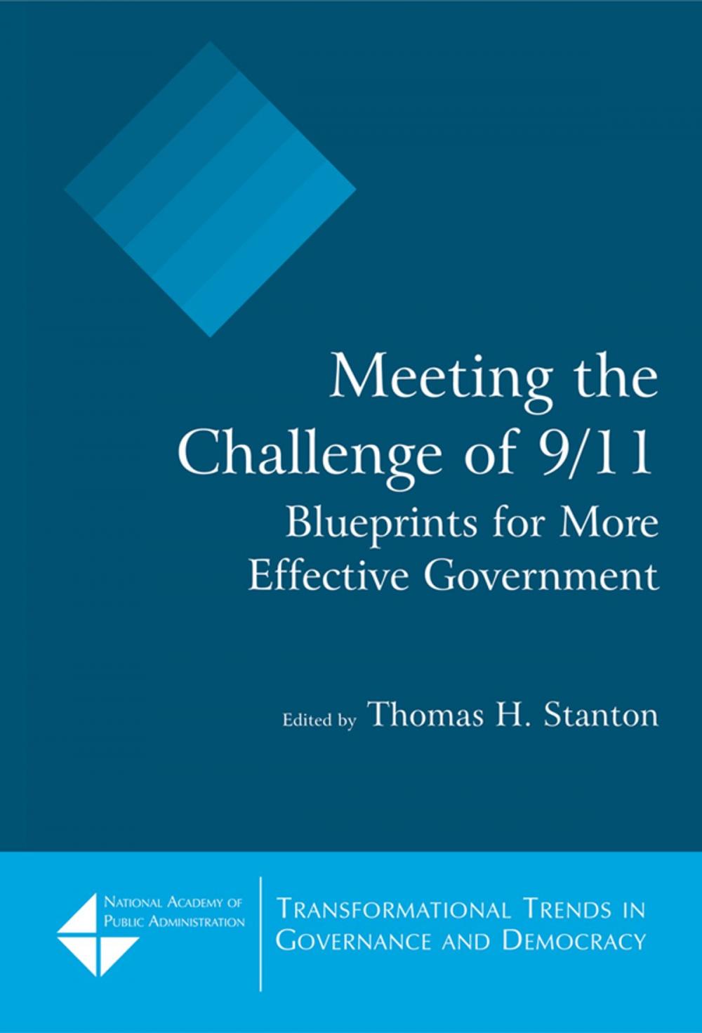 Big bigCover of Meeting the Challenge of 9/11: Blueprints for More Effective Government