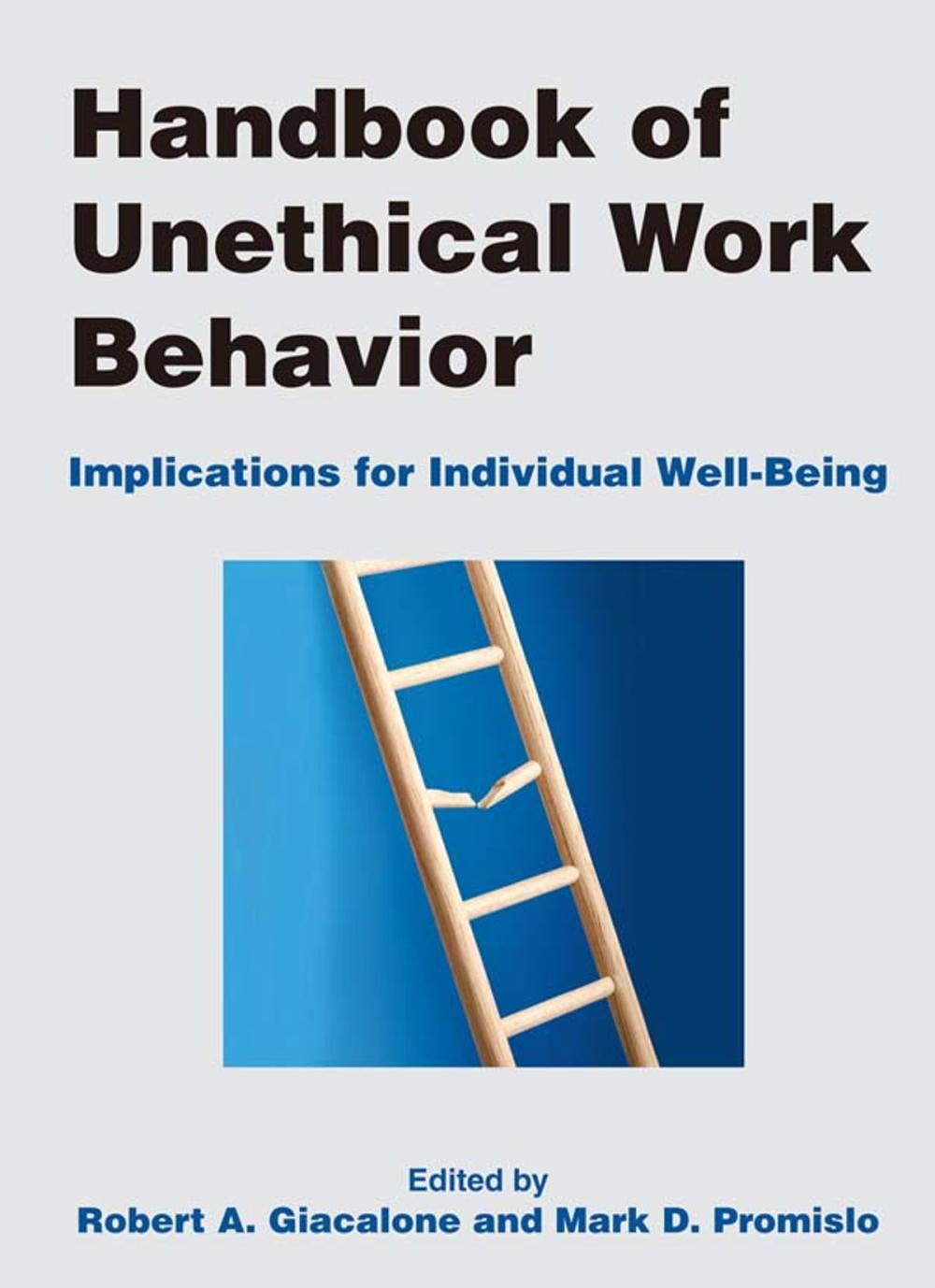 Big bigCover of Handbook of Unethical Work Behavior: Implications for Individual Well-Being