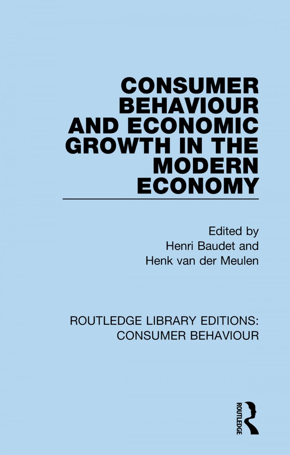 Big bigCover of Consumer Behaviour and Economic Growth in the Modern Economy (RLE Consumer Behaviour)