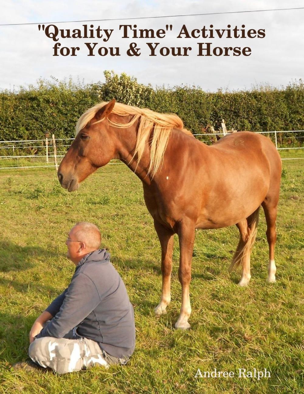 Big bigCover of "Quality Time" Activities for You & Your Horse