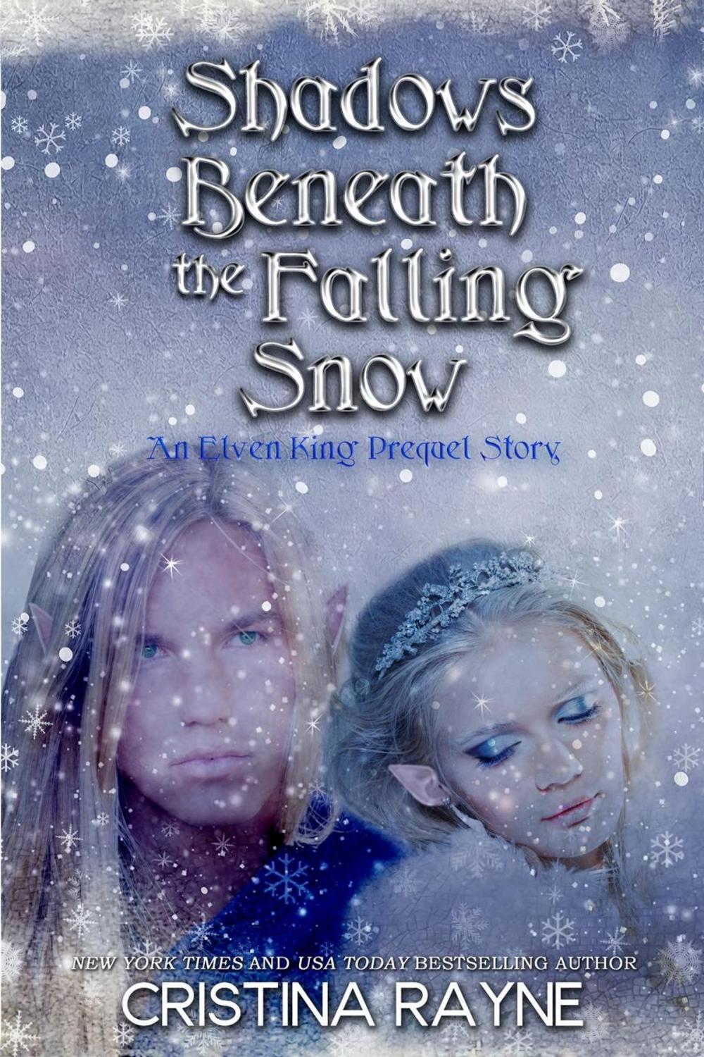 Big bigCover of Shadows Beneath the Falling Snow: An Elven King Prequel Story