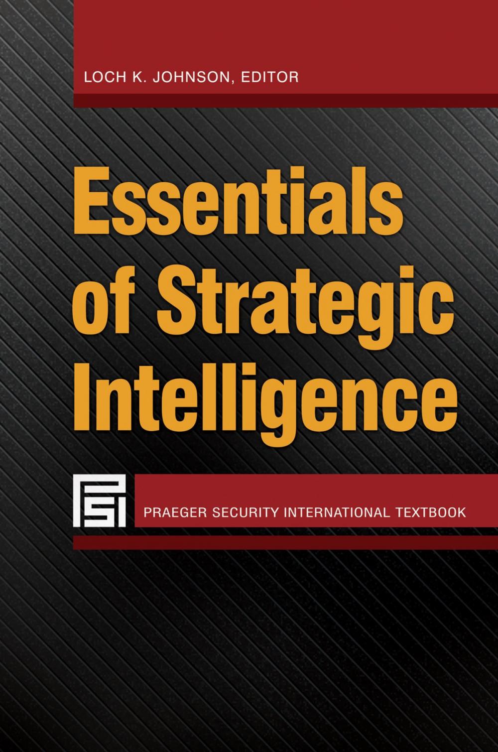 Big bigCover of Essentials of Strategic Intelligence