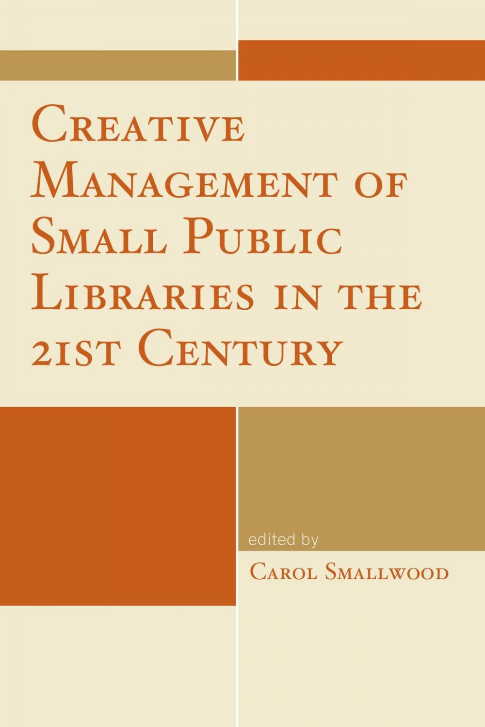 Big bigCover of Creative Management of Small Public Libraries in the 21st Century