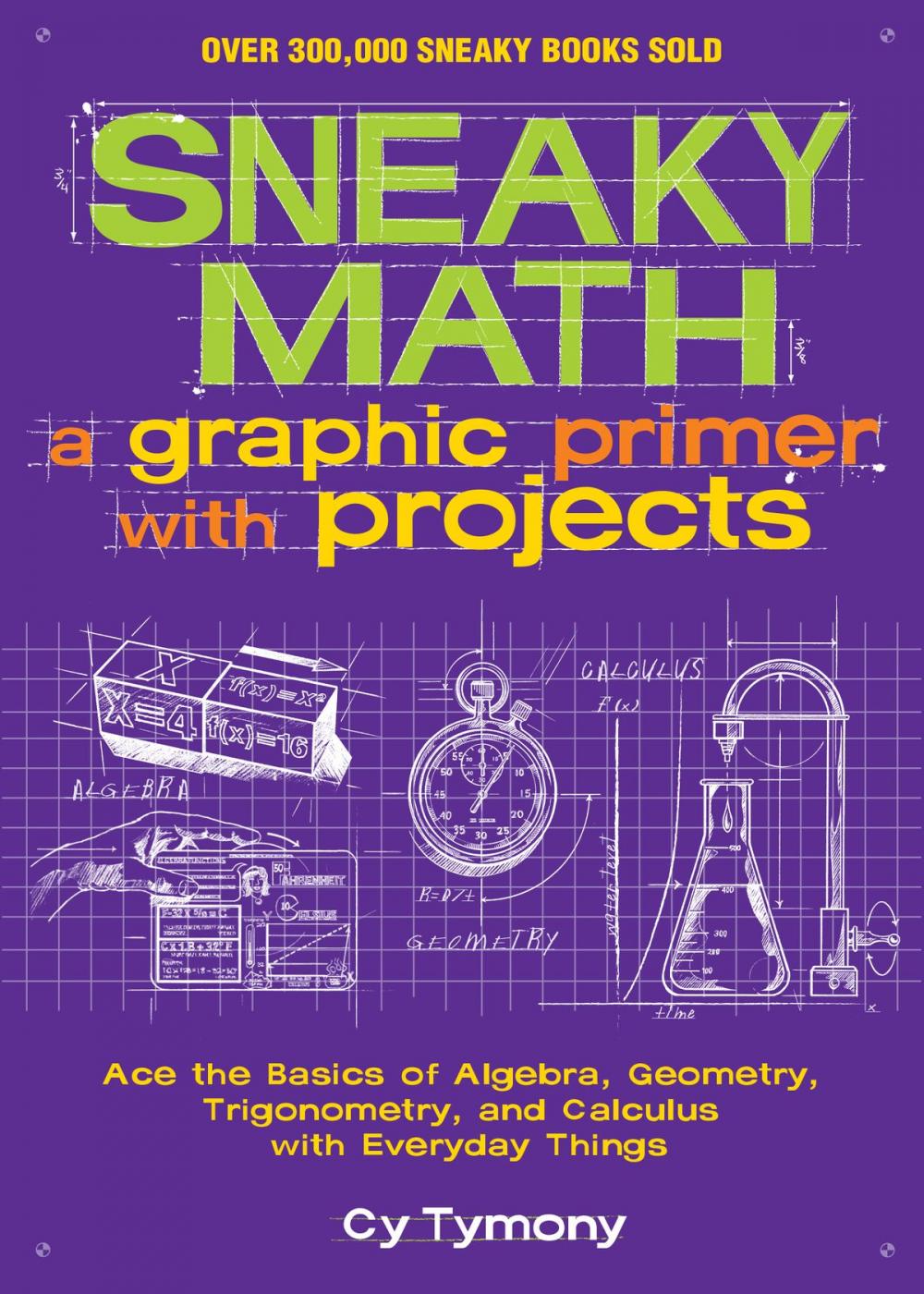 Big bigCover of Sneaky Math: A Graphic Primer with Projects