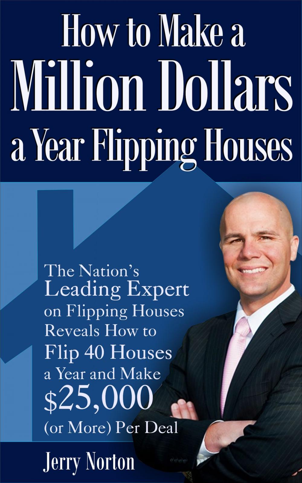 Big bigCover of How to Make a Million Dollars a Year Flipping Houses