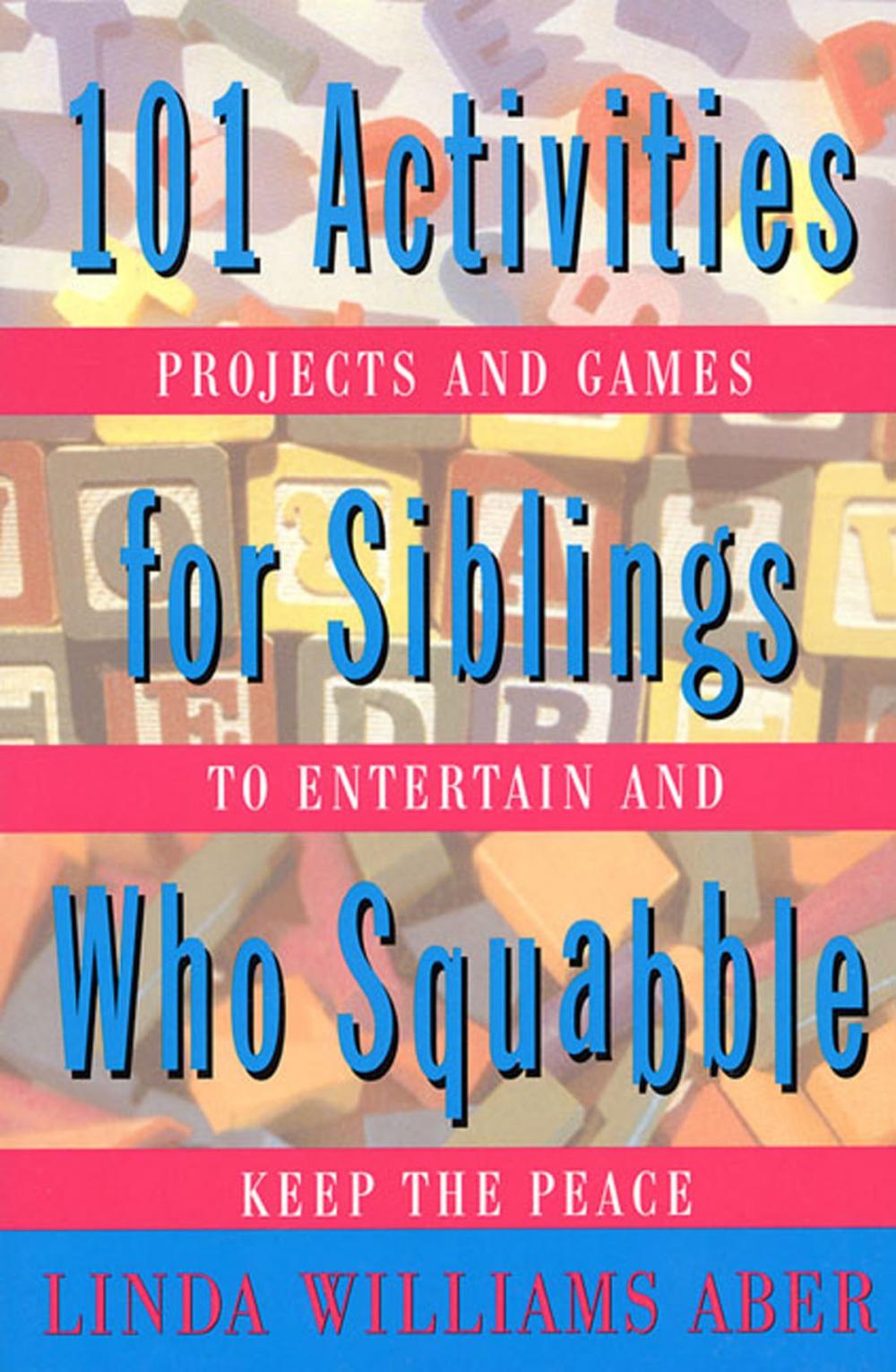 Big bigCover of 101 Activities For Siblings Who Squabble