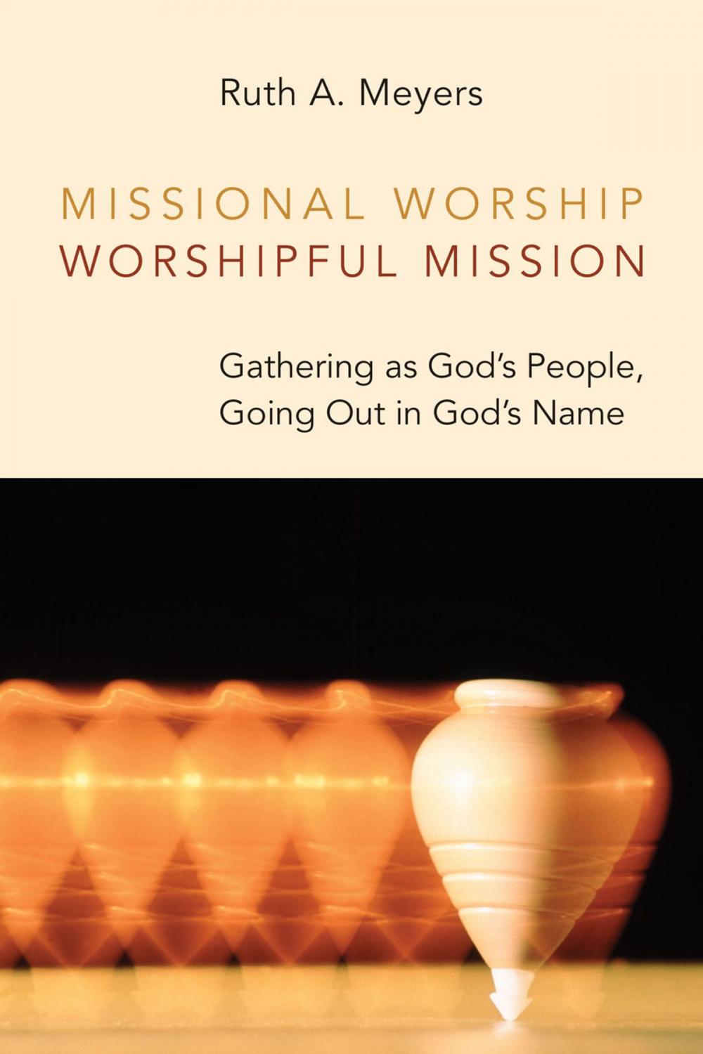 Big bigCover of Missional Worship, Worshipful Mission