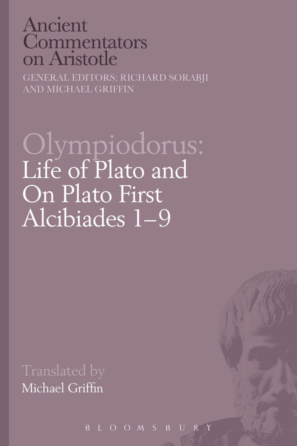 Big bigCover of Olympiodorus: Life of Plato and On Plato First Alcibiades 1–9