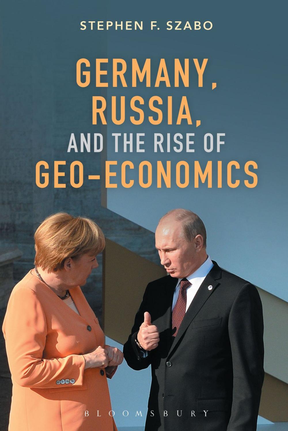 Big bigCover of Germany, Russia, and the Rise of Geo-Economics