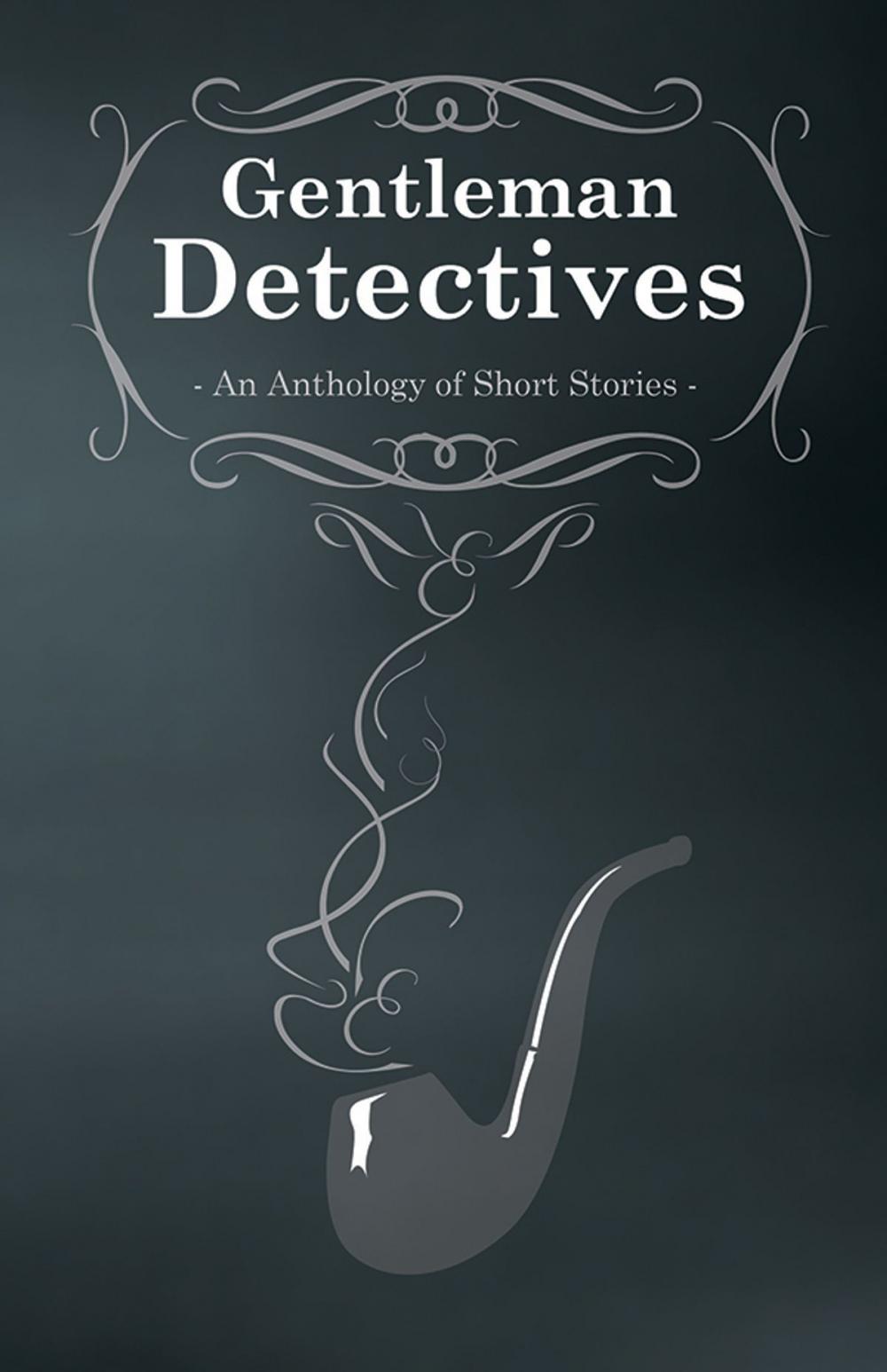 Big bigCover of Gentlemen Detectives - An Anthology of Short Stories