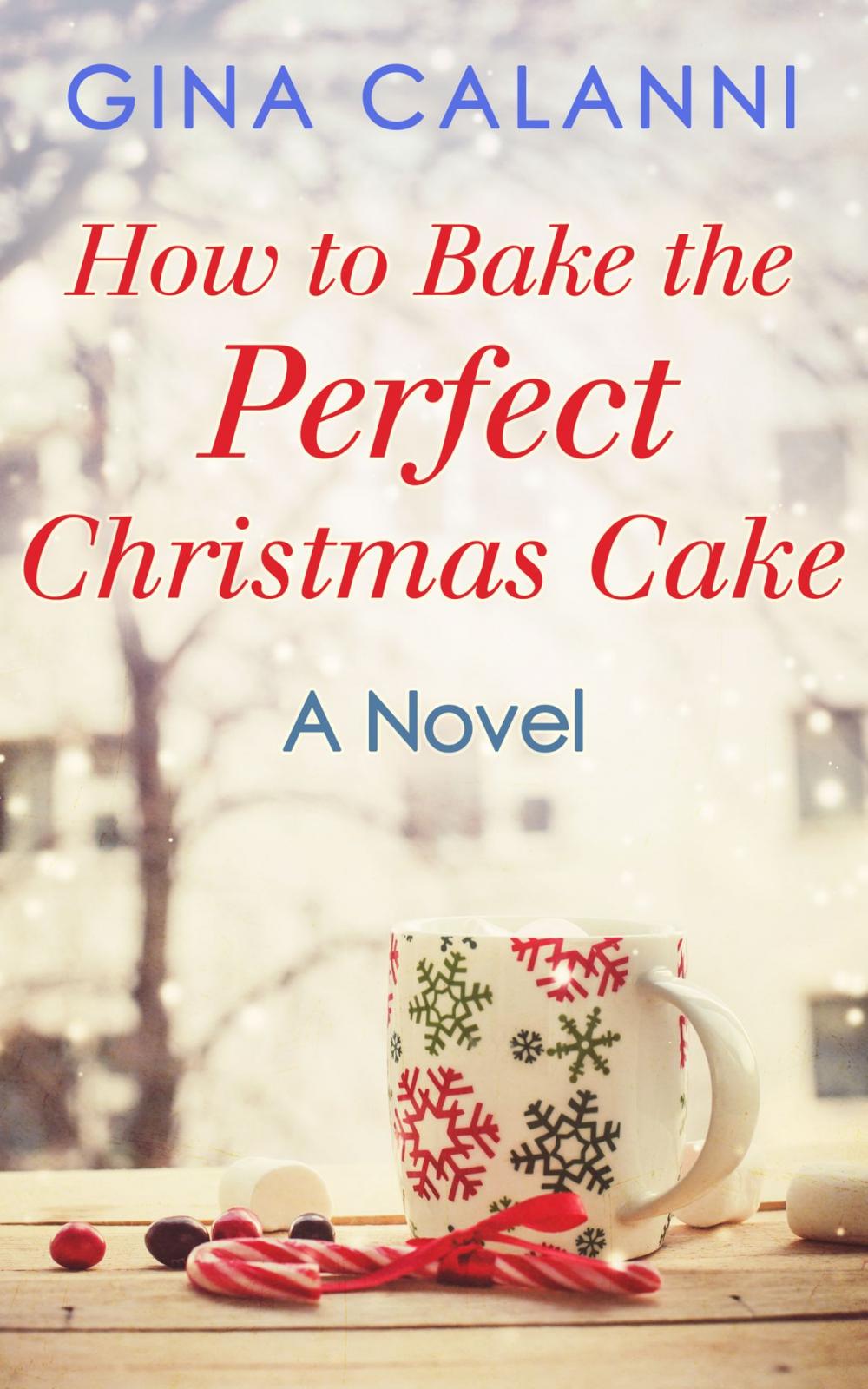 Big bigCover of How To Bake The Perfect Christmas Cake (Home for the Holidays, Book 2)