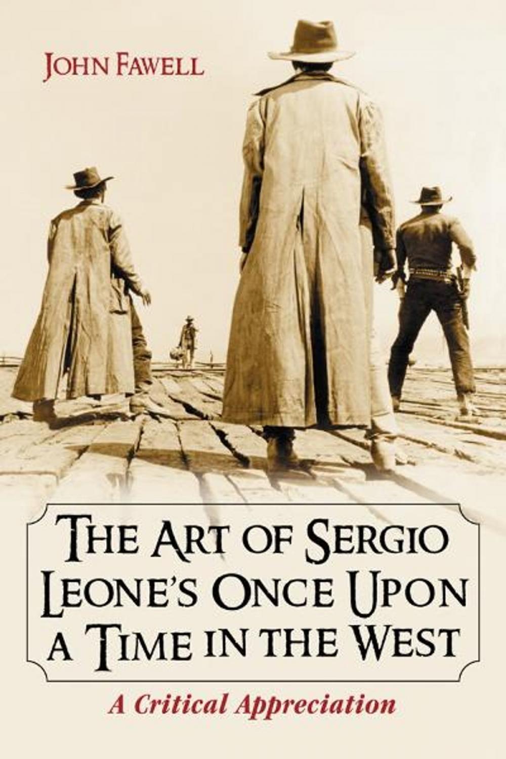 Big bigCover of The Art of Sergio Leone's Once Upon a Time in the West