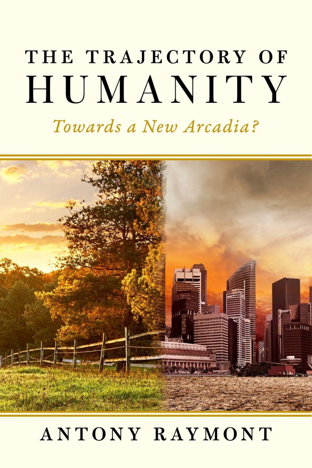 Big bigCover of The Trajectory of Humanity: Towards a New Arcadia?