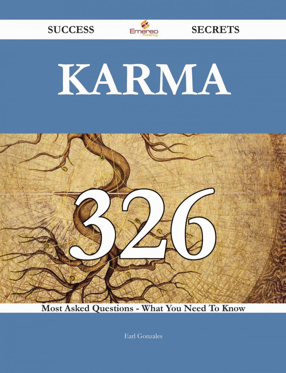 Big bigCover of Karma 326 Success Secrets - 326 Most Asked Questions On Karma - What You Need To Know