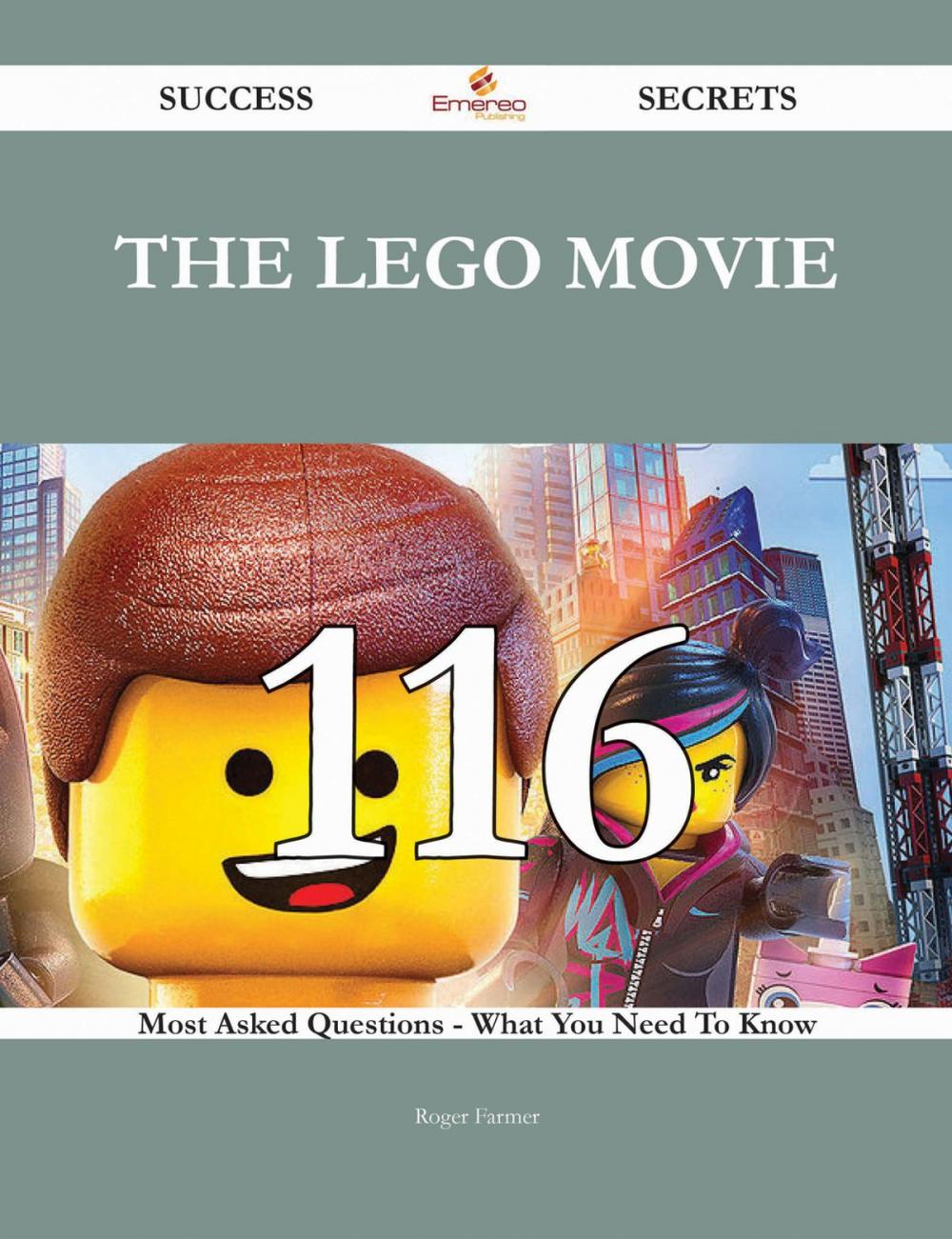 Big bigCover of The Lego Movie 116 Success Secrets - 116 Most Asked Questions On The Lego Movie - What You Need To Know