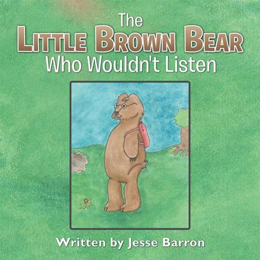 Big bigCover of The Little Brown Bear Who Wouldn't Listen