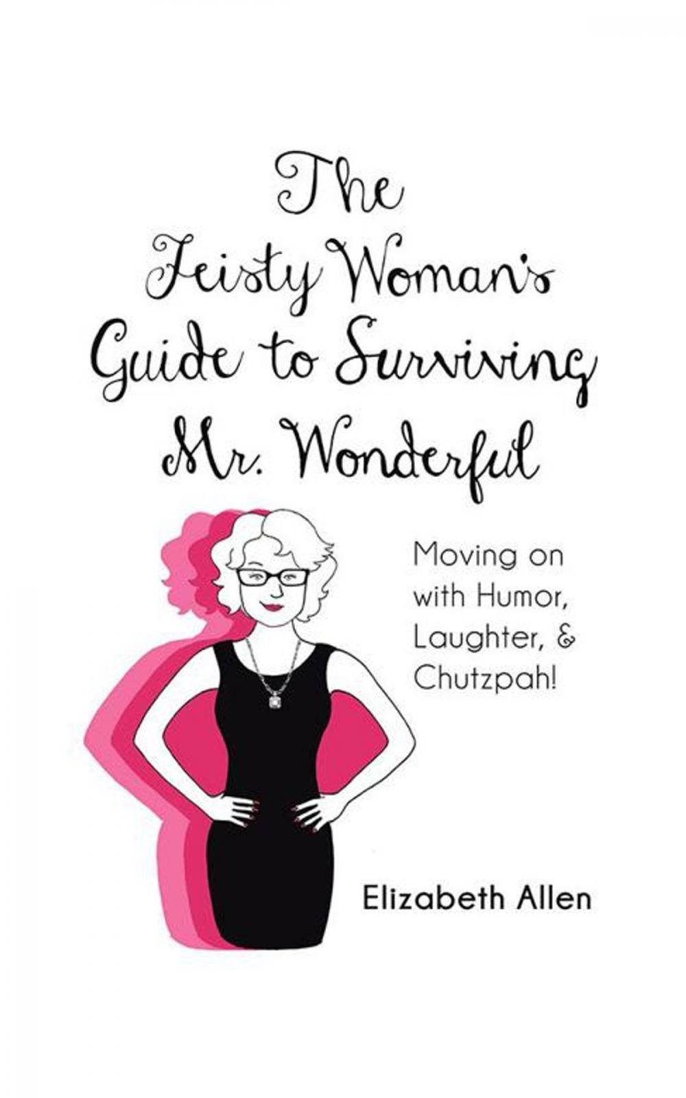 Big bigCover of The Feisty Woman’S Guide to Surviving Mr. Wonderful