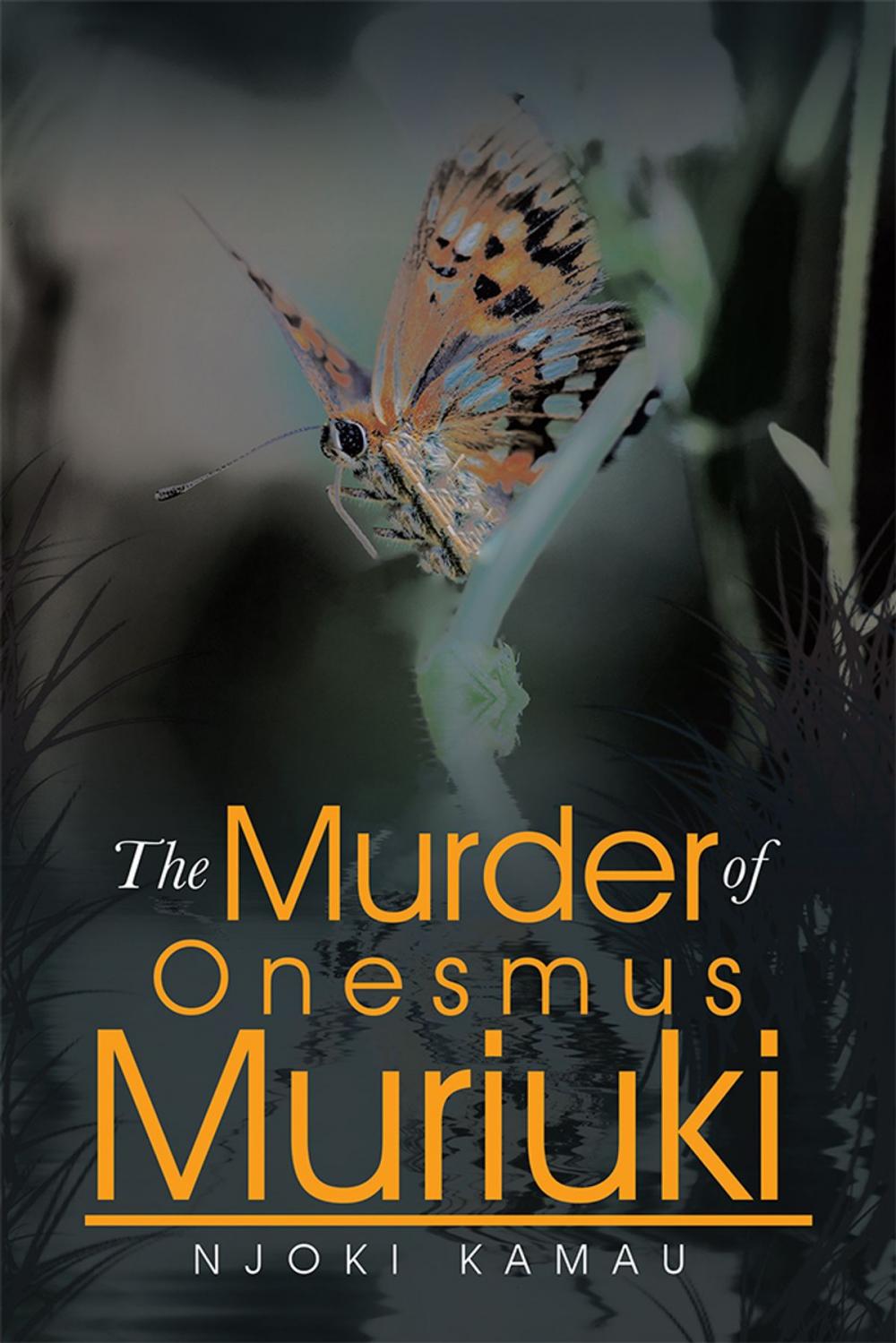 Big bigCover of The Murder of Onesmus Muriuki