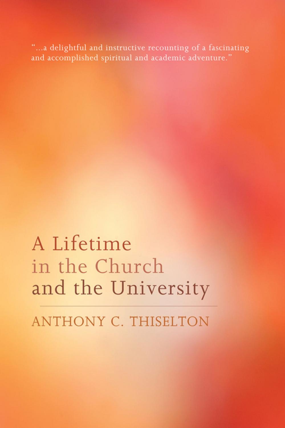 Big bigCover of A Lifetime in the Church and the University