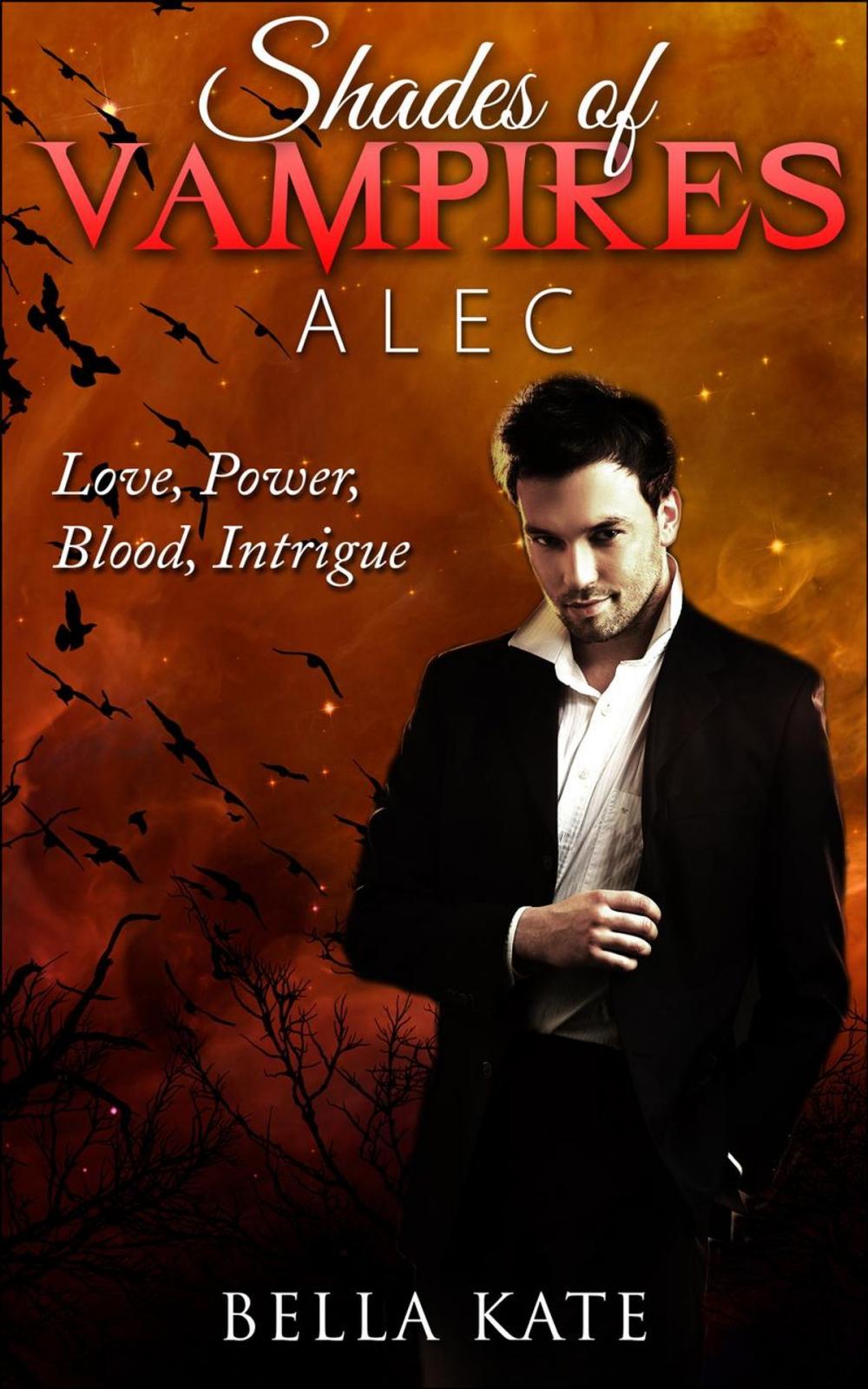 Big bigCover of Shades of Vampires Alec I Love, Power, Blood, Intrigue