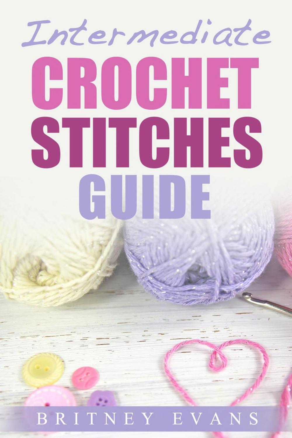 Big bigCover of Intermediate Crochet Stitches Guide