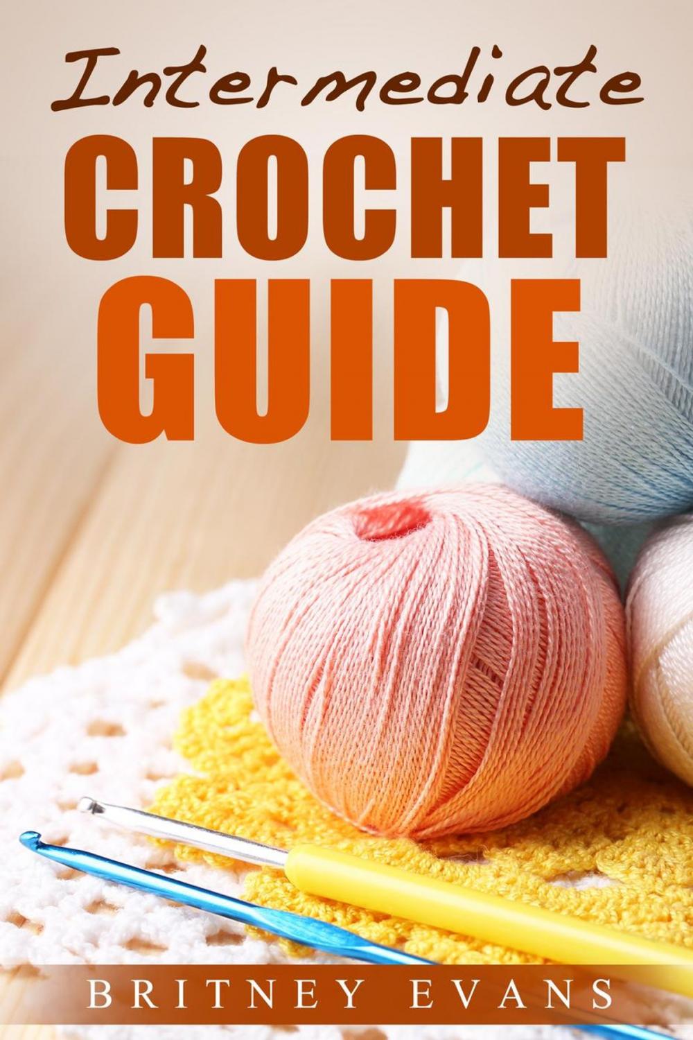 Big bigCover of Intermediate Crochet Guide