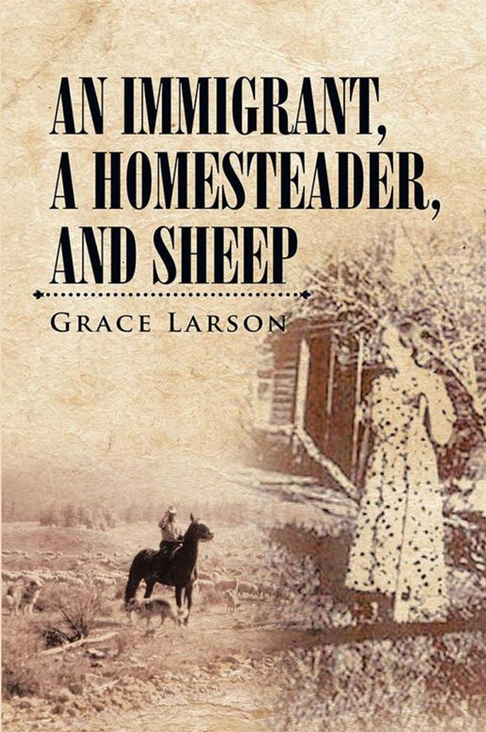 Big bigCover of An Immigrant, a Homesteader, and Sheep