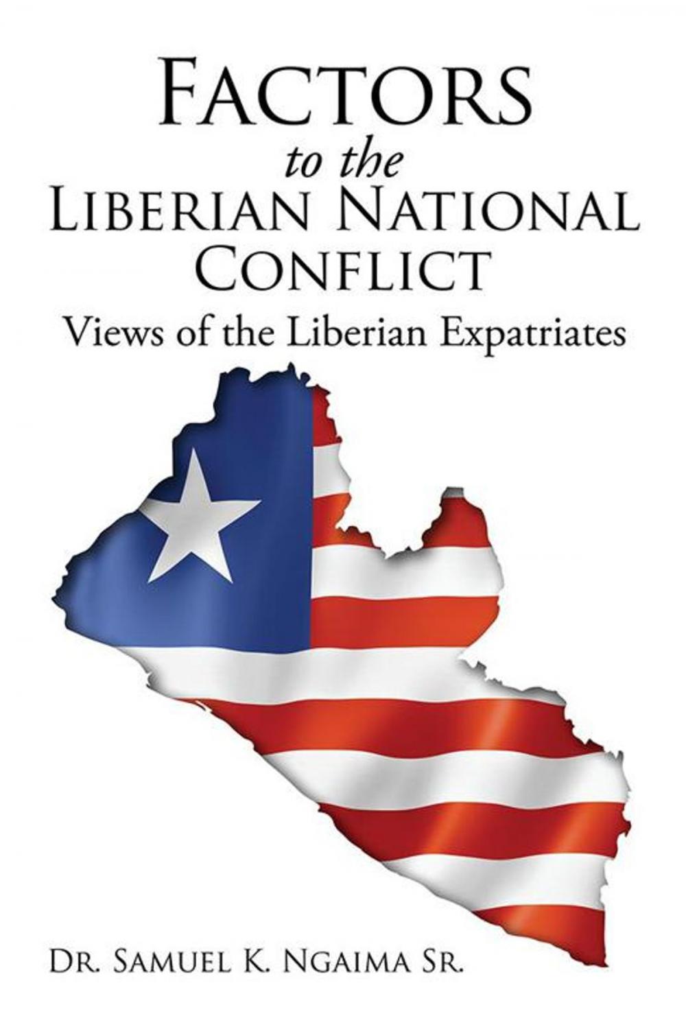 Big bigCover of Factors in the Liberian National Conflict: Views of the Liberian Expatriates