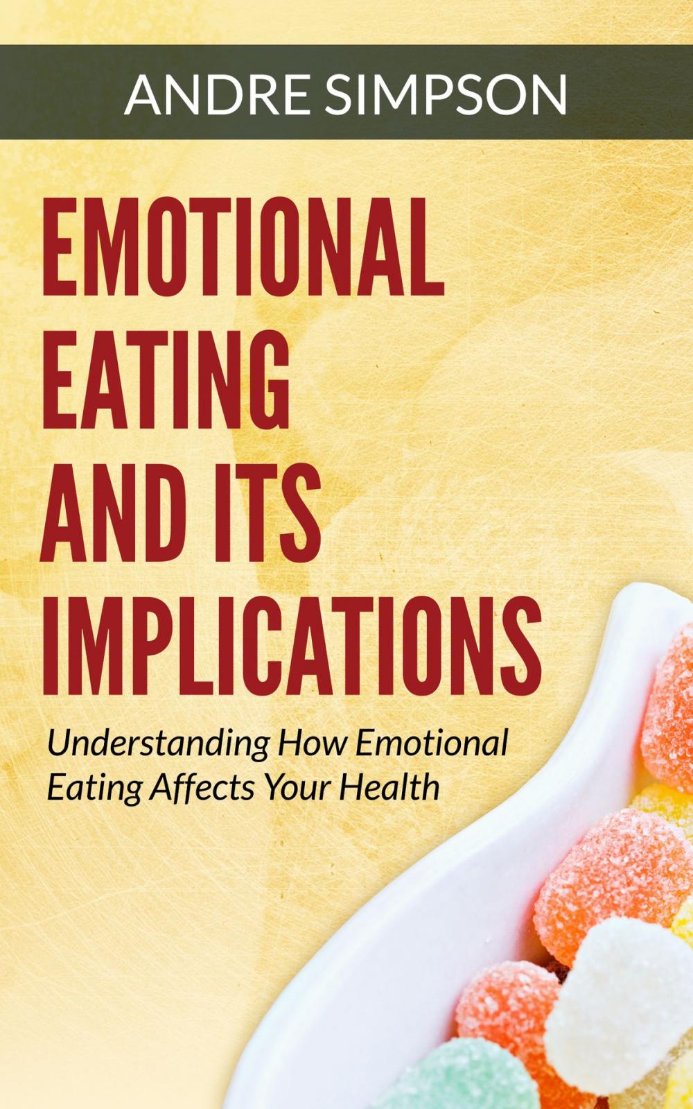Big bigCover of Emotional Eating and It's Implications