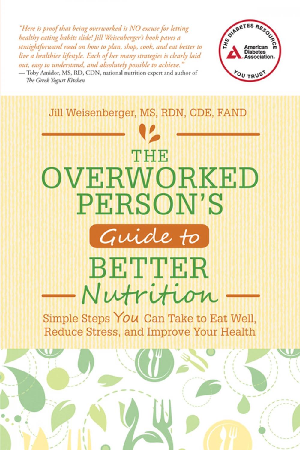 Big bigCover of The Overworked Person's Guide to Better Nutrition