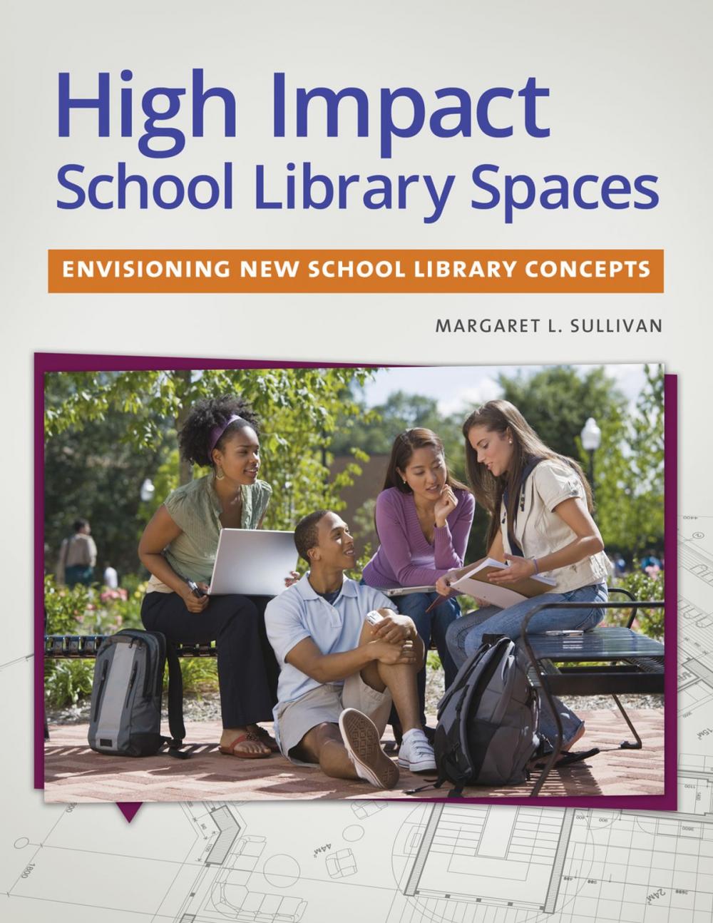 Big bigCover of High Impact School Library Spaces: Envisioning New School Library Concepts