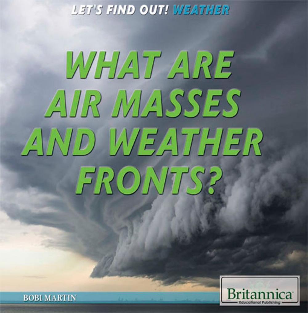 Big bigCover of What Are Air Masses and Weather Fronts?