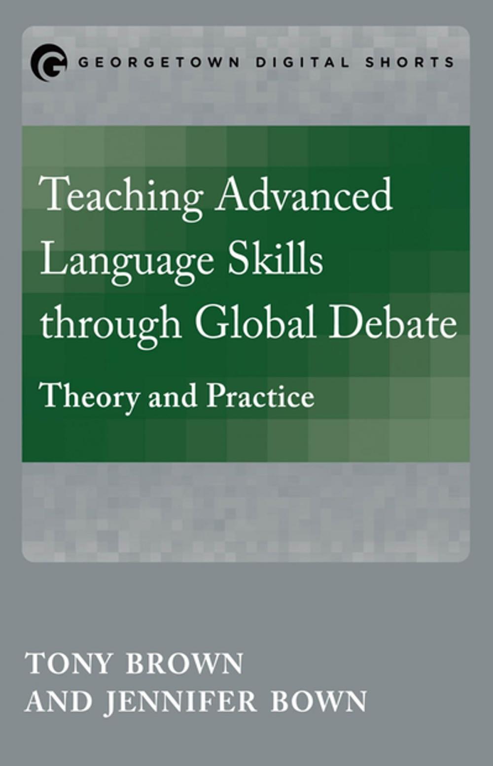 Big bigCover of Teaching Advanced Language Skills through Global Debate