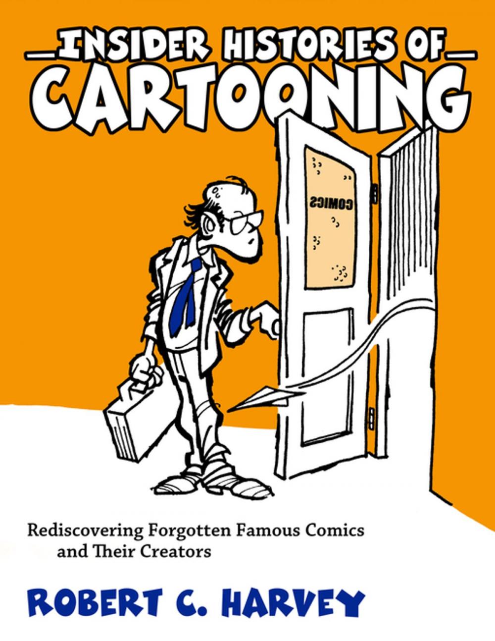 Big bigCover of Insider Histories of Cartooning