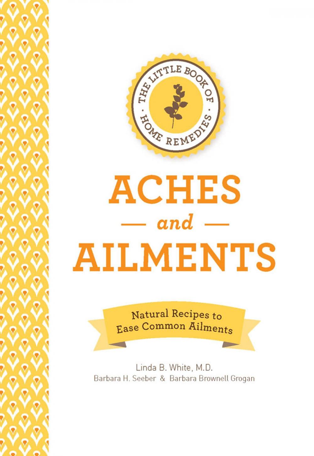 Big bigCover of The Little Book of Home Remedies: Aches and Ailments