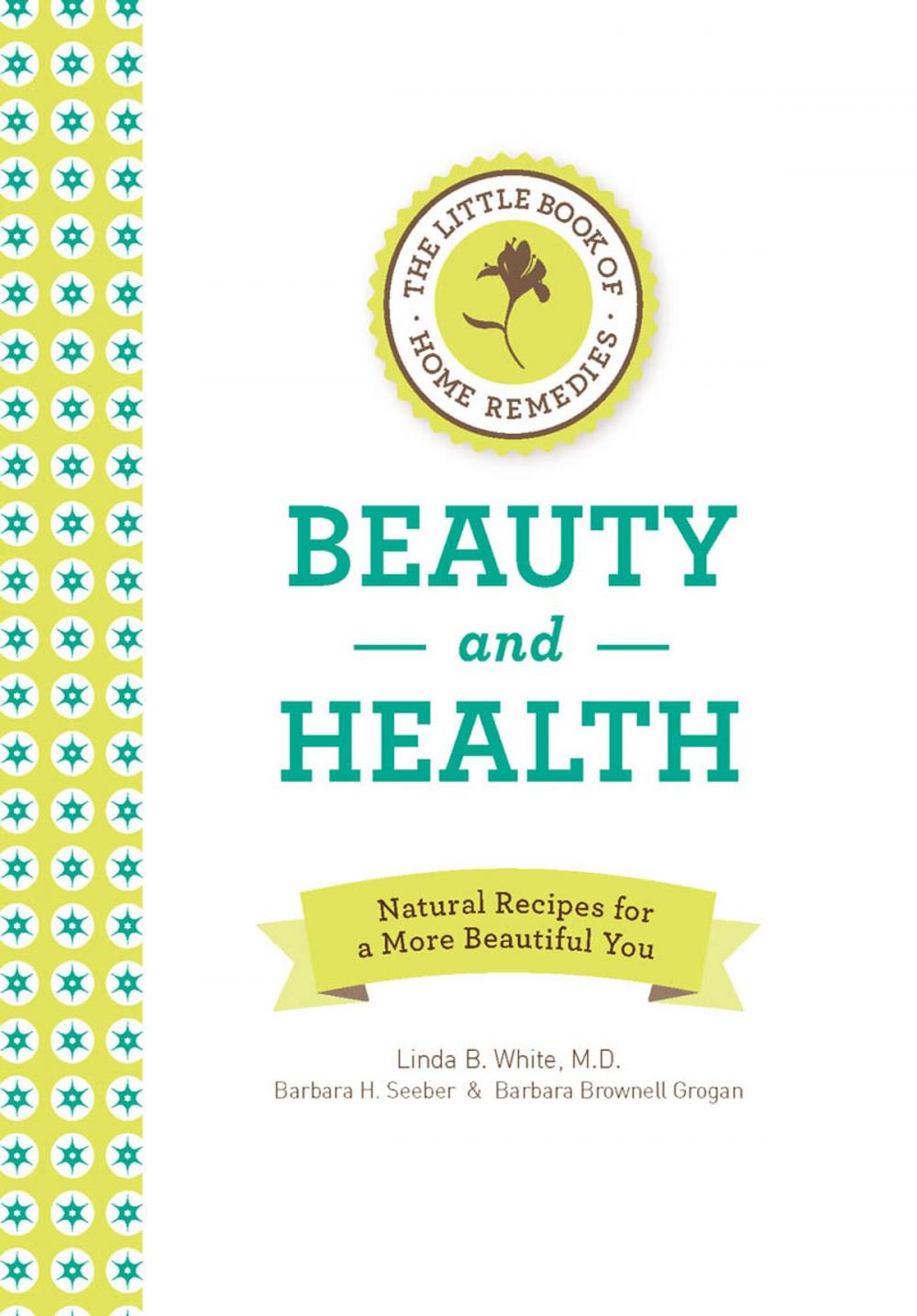 Big bigCover of The Little Book of Home Remedies: Beauty and Health