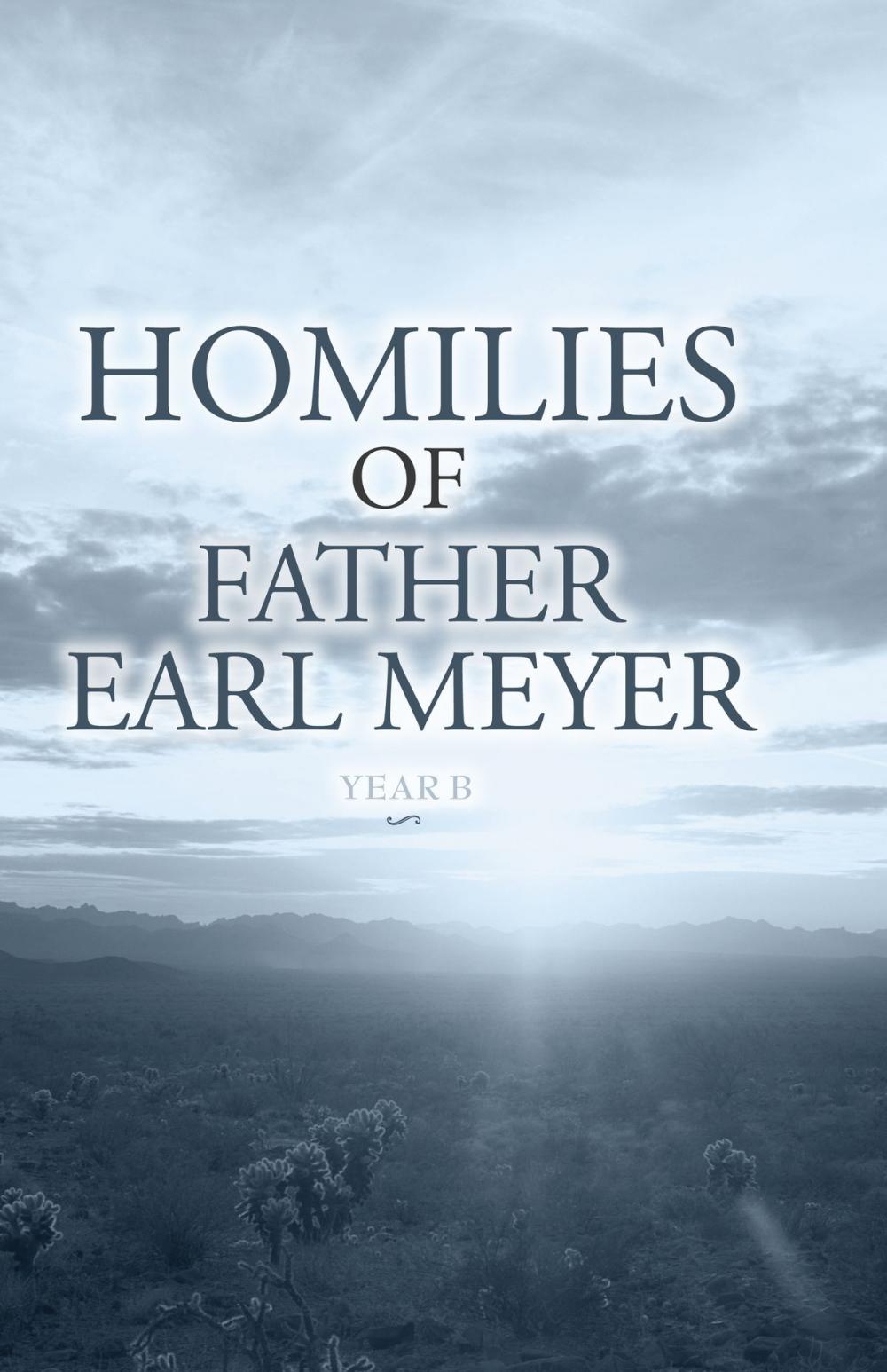 Big bigCover of Homilies of Father Earl Meyer