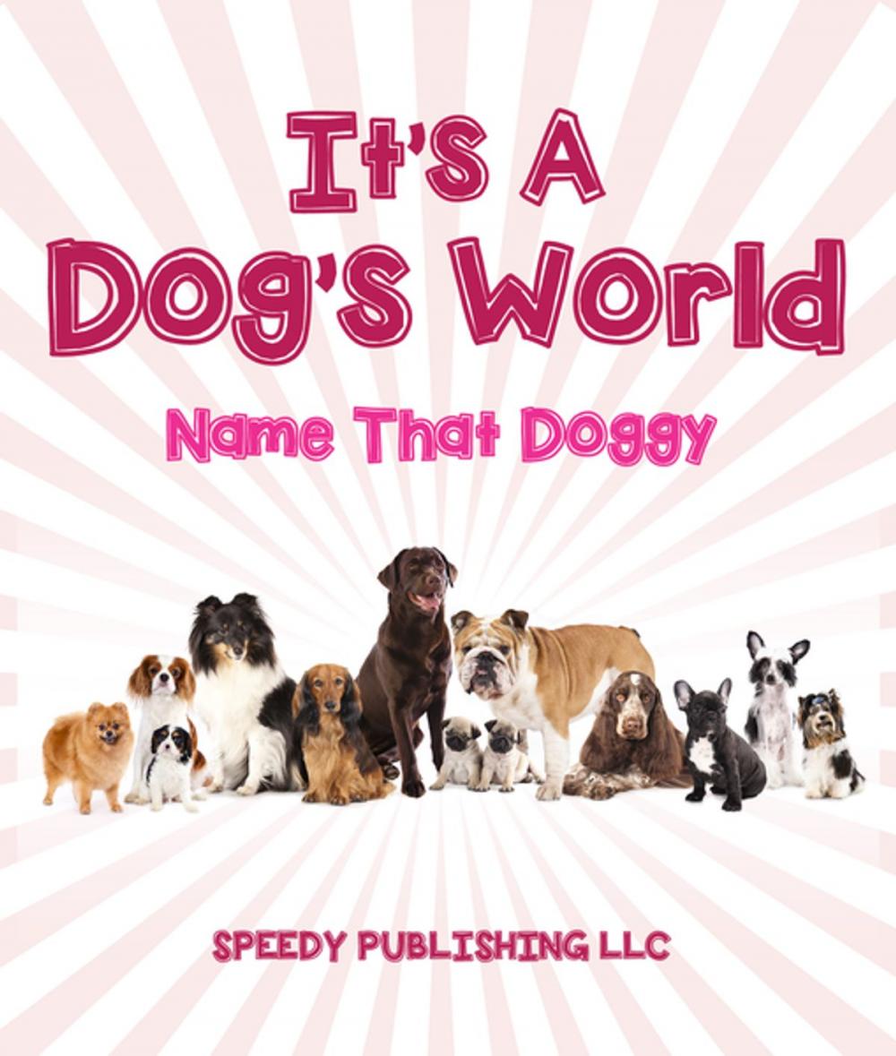 Big bigCover of Its A Dogs World (Name That Doggy)