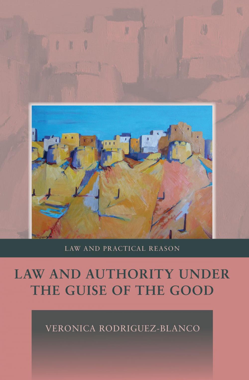 Big bigCover of Law and Authority under the Guise of the Good