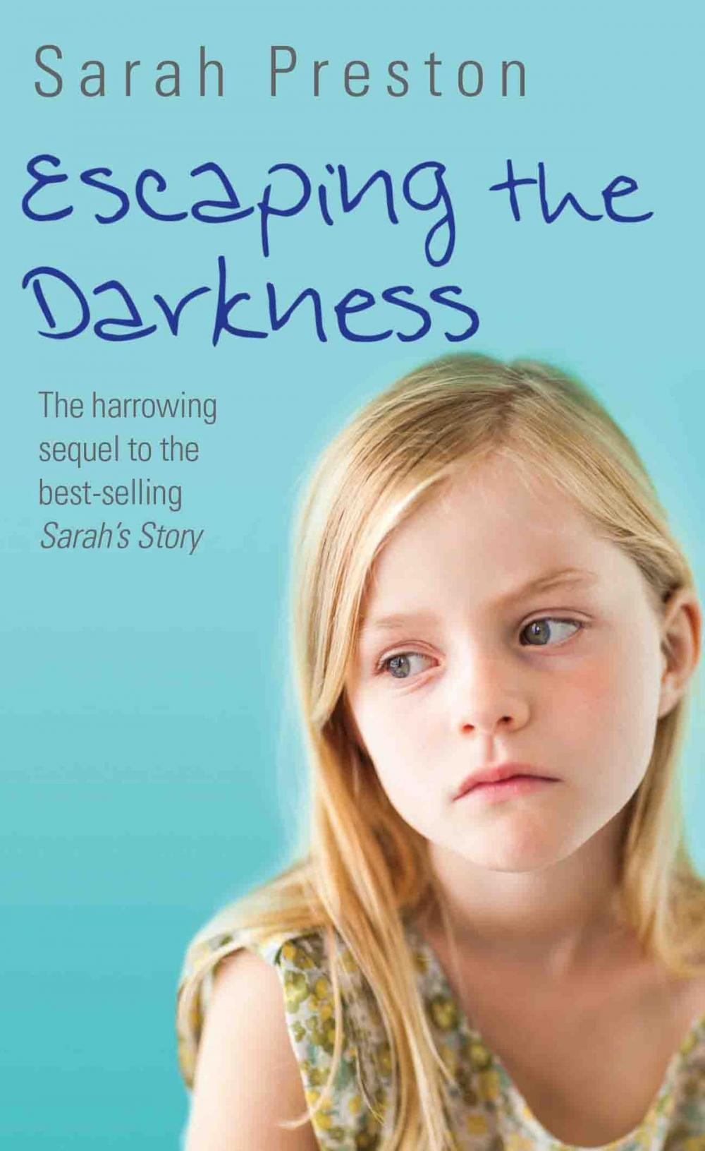 Big bigCover of Escaping the Darkness - The harrowing sequel to the bestselling Sarah's Story