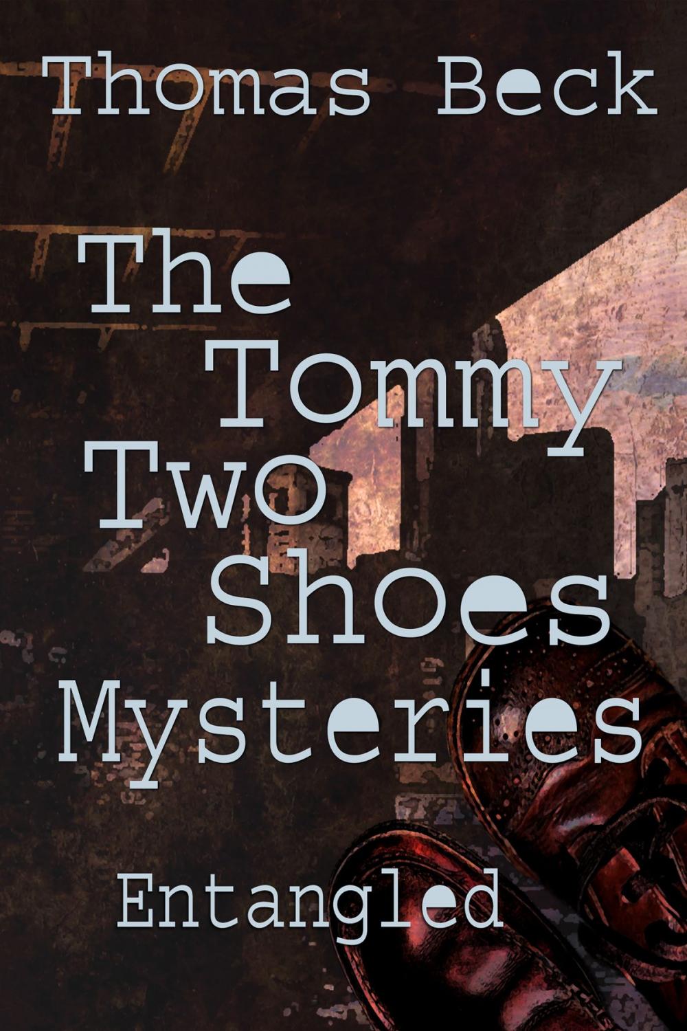 Big bigCover of The Tommy Two Shoes Mysteries: Entangled