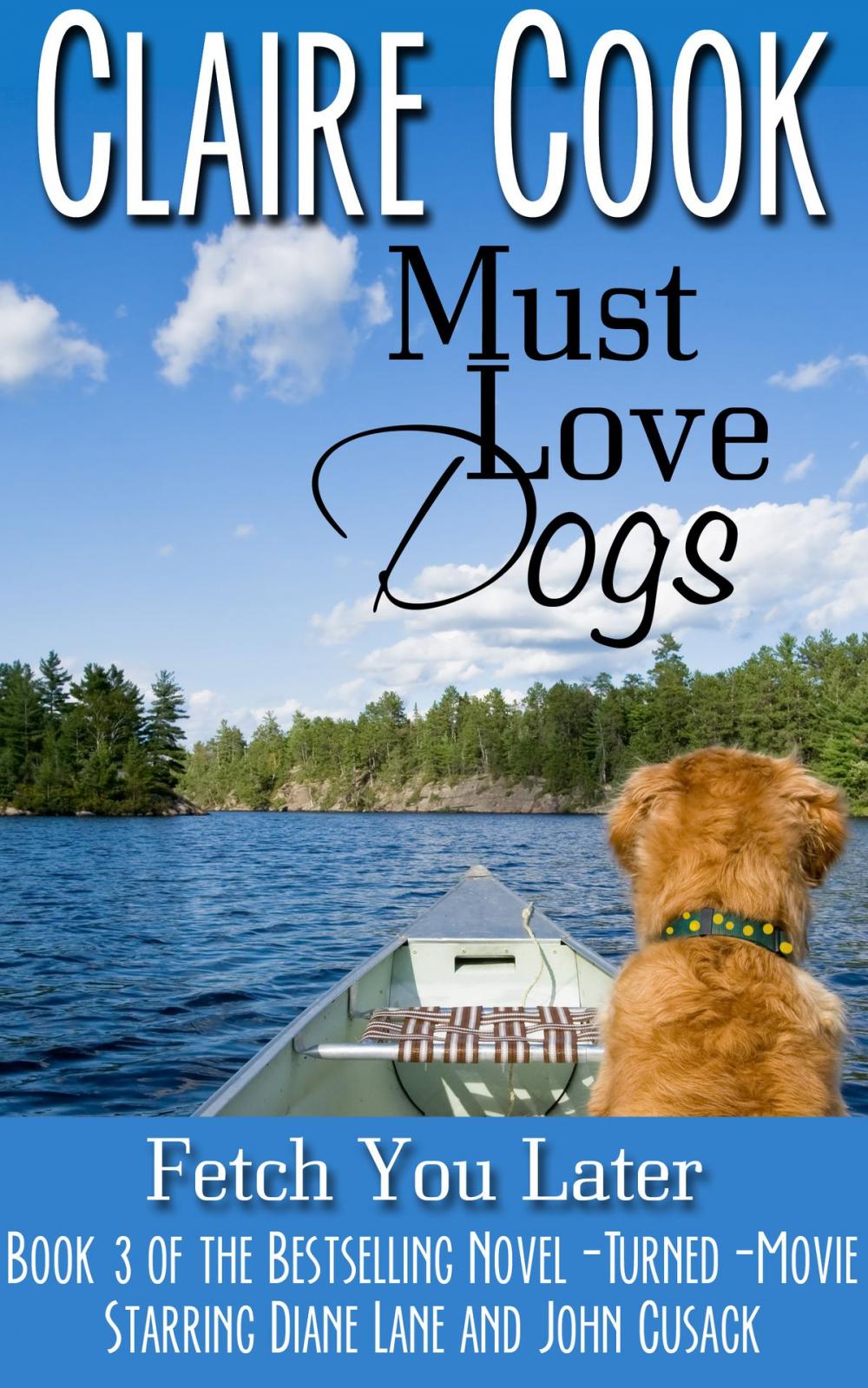 Big bigCover of Must Love Dogs: Fetch You Later