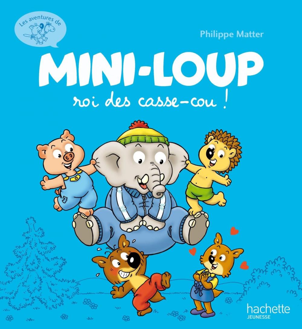 Big bigCover of Mini-Loup roi des casse-cou !