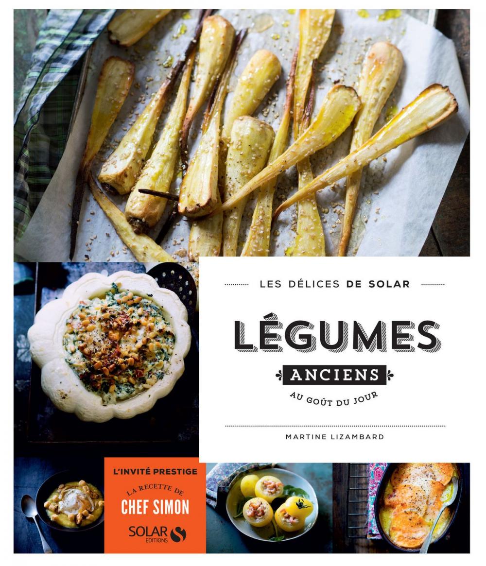 Big bigCover of Légumes anciens au goût du jour - Les délices de Solar