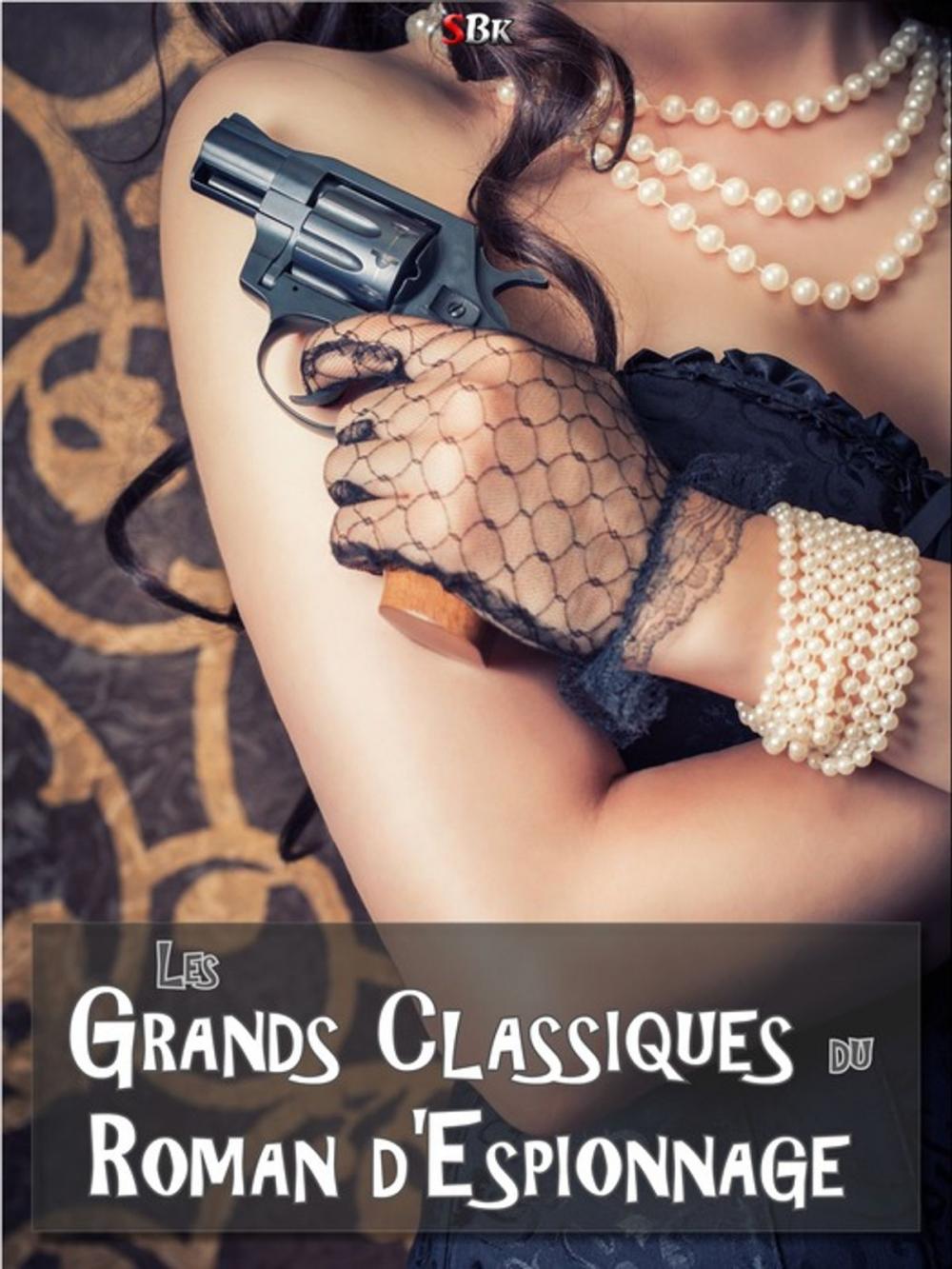 Big bigCover of Les Grands Classiques du Roman d'Espionnage