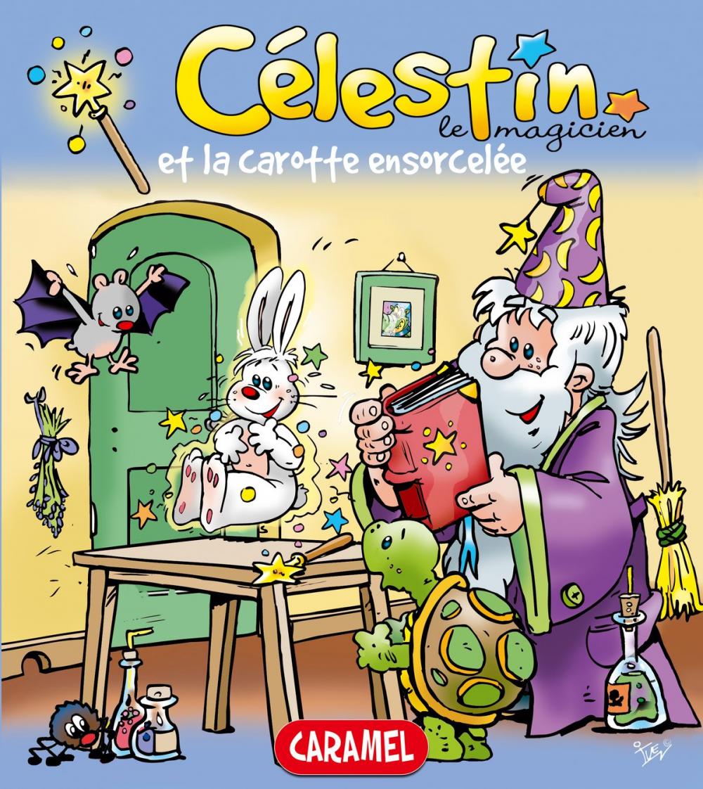 Big bigCover of Célestin le magicien et la carotte ensorcelée