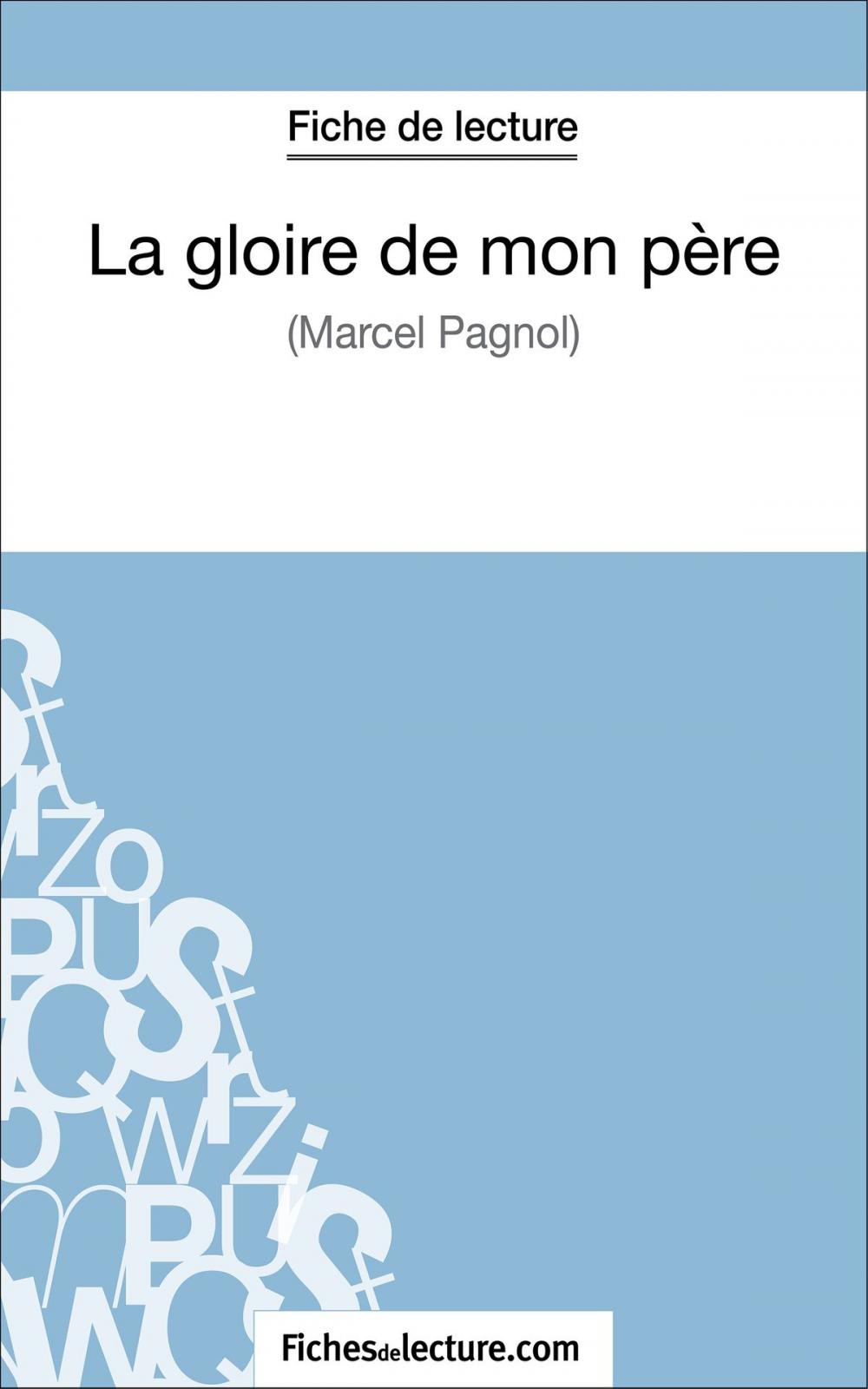 Big bigCover of La gloire de mon père de Marcel Pagnol (Fiche de lecture)