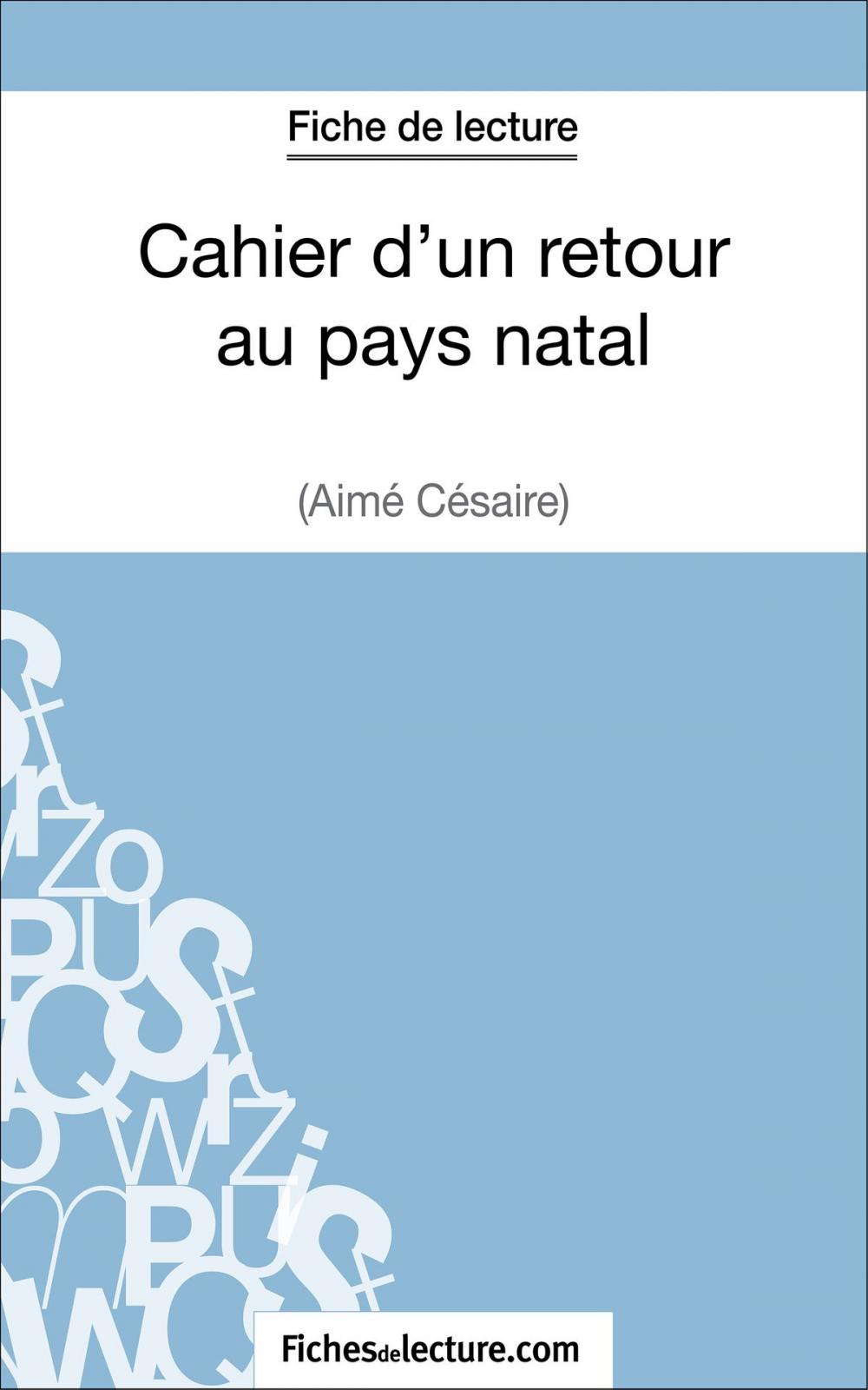 Big bigCover of Cahier d'un retour au pays natal d'Aimé Césaire (Fiche de lecture)