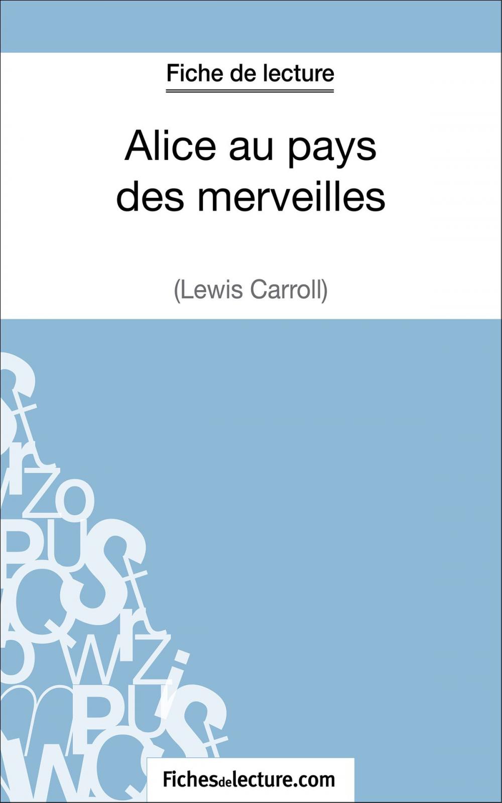 Big bigCover of Alice au pays des merveilles de Lewis Carroll (Fiche de lecture)